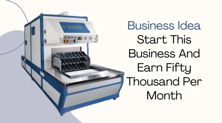 Business Idea: Start This Business And Earn Fifty Thousand Per Month