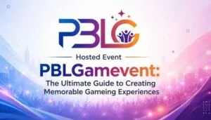 Hosted Event PBLGamevent: The Ultimate Guide to Creating Memorable Gaming Experiences - todaybusinesstrends.com